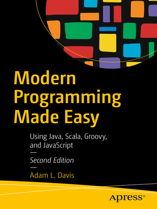 Title details for Modern Programming Made Easy by Adam L. Davis - Available